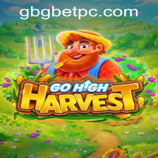 GoHighHarvest: An Immersive Gaming Experience and Insight into Gbgbet PH Login